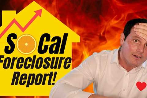 Southern California Foreclosure Report – February 2022 Housing Market Update