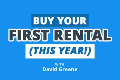 How to Buy Your FIRST Rental by The End of THIS Year