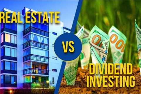 Real Estate vs Dividend Investing: The CRAZY Showdown!