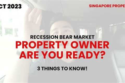3 MUST KNOW FOR PROPERTY OWNER, ARE YOU READY FOR RECESSION BEAR MARKET?
