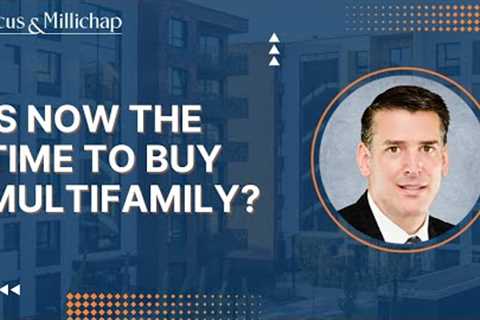Is Now the Time to Buy Multifamily?