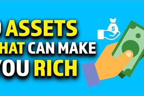 These 9 Assets Can Make You Pretty Stinkin'' Rich