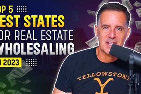 Top 5 Best States for Wholesaling Real Estate (2023)