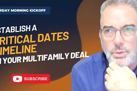 Establish a Critical Dates Timeline in your Multifamily Deal