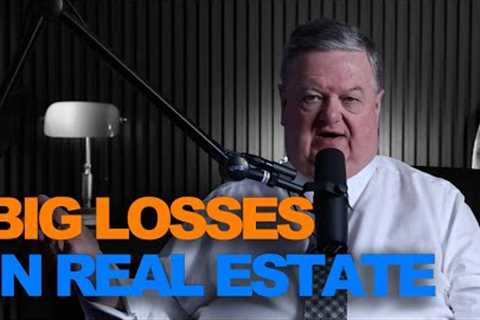 Big Losses In Real Estate