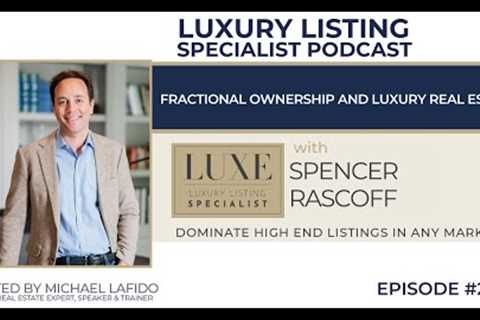 Fractional Ownership and Luxury Real Estate with Spencer Rascoff