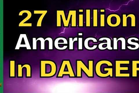 Law Enforcement WARNING: 27 Million In DANGER