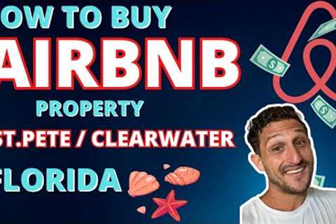 How to INVEST in AIRBNB property in St.Pete-Clearwater FLorida (in 2023) and make money!