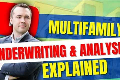 Multifamily Underwriting & Analysis Explained For Beginners