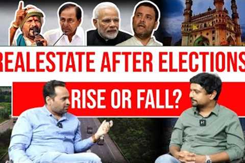 Realestate After Loksabha Elections Rise or fall?#hyderabadrealestate