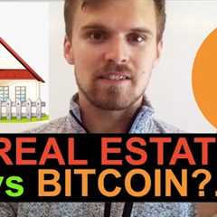 REAL ESTATE vs BITCOIN (Which Is The Better Investment?!)