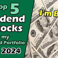The Top 5 Dividend Stocks in my Portfolio | June 2024