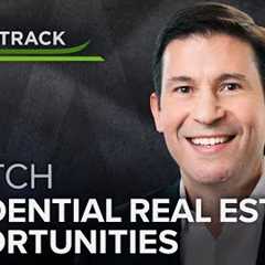 Residential Real Estate Opportunities