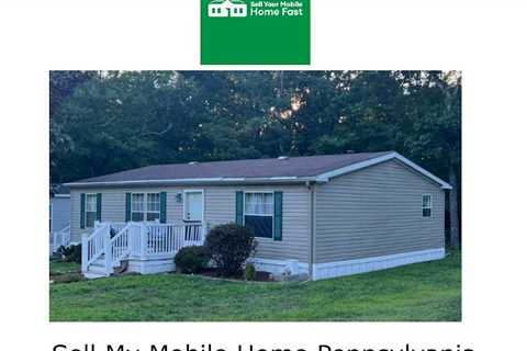 Sell My Mobile Home Pennsylvania