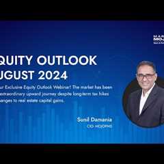 Equity Outlook - August 2024