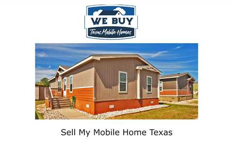 Sell My Mobile Home Texas