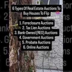 6 Types of Real Estate Auctions To Buy To Flip