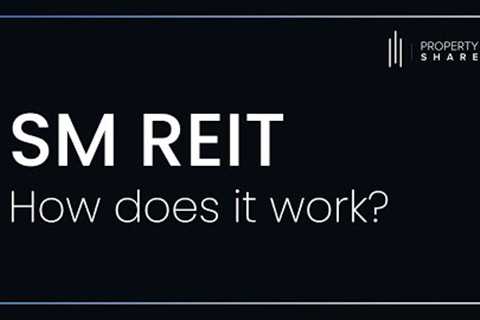 SM REIT - How does it work?