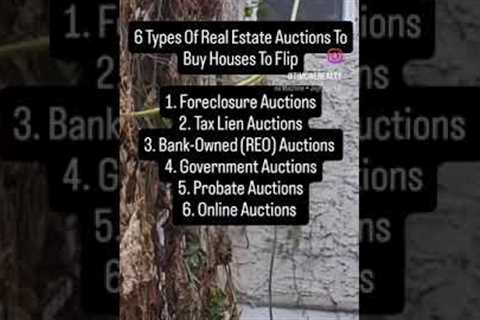 6 Types of Real Estate Auctions To Buy To Flip