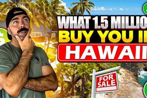 What $1.5 Million Can Buy You in Hawaii in 2024? | Buying Real Estate In Hawaii | Living In Hawaii