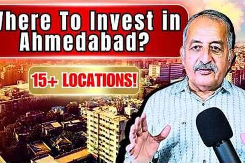 Ahmedabad Investment SECRETS: Top Locations & Real Estate Growth Analysis!