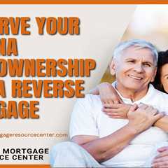 Preserve Your Arizona Homeownership with a Reverse Mortgage