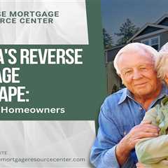 Arizona’s Reverse Mortgage Landscape: Insights for Homeowners