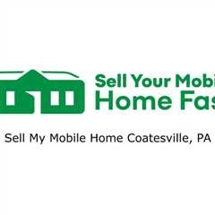 Sell My Mobile Home Coatesville, PA