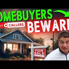Housing Market''s Super Bubble is Over! Homebuyers Listen-Up