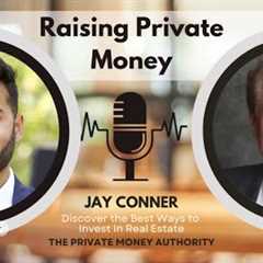 Fire Your Banker: How Private Money Fuels Real Estate Success with Jay Conner