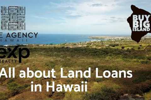 All about Land Loans - Buy Big Island VLOG