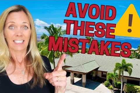 DO''S and DONT''S BEFORE Buying a home on the Big Island~ Big Island Hawaii Real Estate