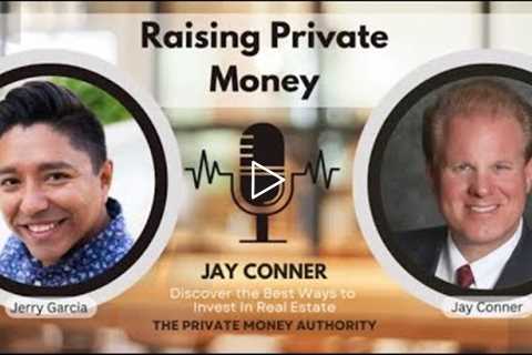 From Desperation to $8.5M: Jay Conner’s Private Money Story