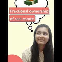 How to own a fraction of a Real Estate?