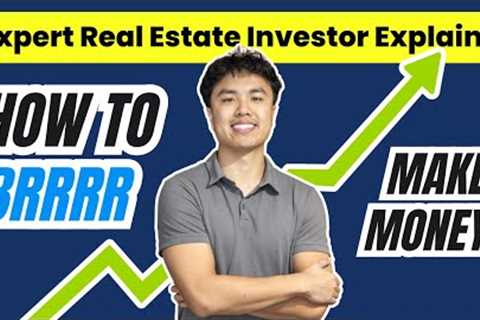 Expert Real Estate Investor Explains How To BRRRR and Leave Zero Money In!