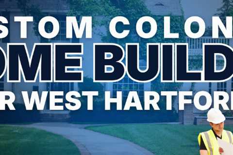 Custom colonial home builder near West Hartford CT