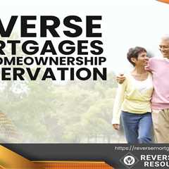 Reverse Mortgages and Homeownership Preservation