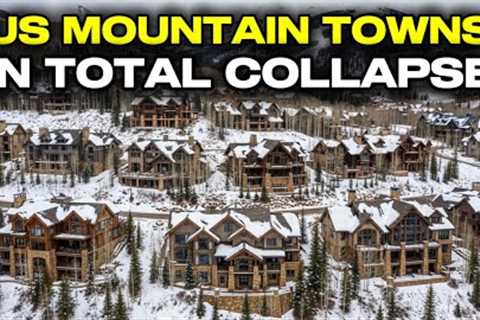 10 U.S. Mountain Towns in Total FREEFALL (Inside the Real Estate Collapse)