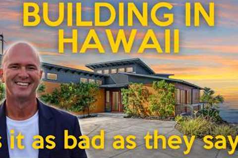 Building In Hawaii - The Most Important Thing To Know - Final Walkthrough