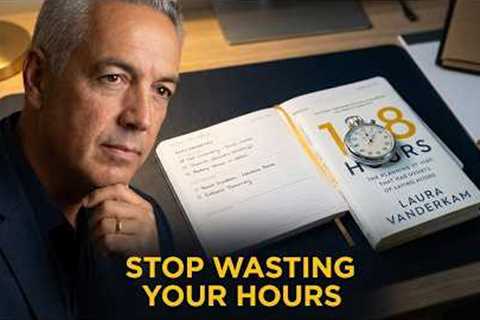 Are You Spending Your 168 Hours on What Matters Most