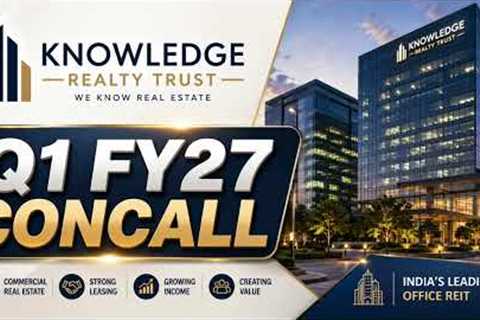 Knowledge Realty Trust Q1 FY27 Concall: Management''s Growth Strategy for Commercial Real Estate